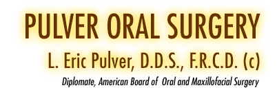 Oral Maxillofacial and Dental Implant Care, P.C., L. Eric Pulver, DDS, FRCD (c)